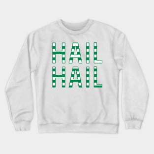 Hail Hail, Glasgow Celtic Football Club Green and White Striped Text Design Crewneck Sweatshirt